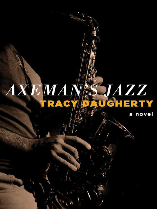 Title details for Axeman's Jazz by Tracy Daugherty - Available